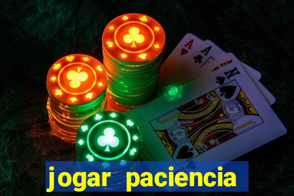 jogar paciencia haja paciencia